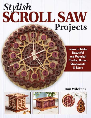 Паперова книга «Stylish Scroll Saw Projects: Learn to Make Beautiful and Practical Clocks, Boxes, Ornaments & More», автор Ден Вілкенс - фото №1