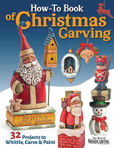 Паперова книга «How-To Book of Christmas Carving: 32 Projects to Whittle, Carve & Paint», автор Редактори Woodcarving Illustrated - фото №1