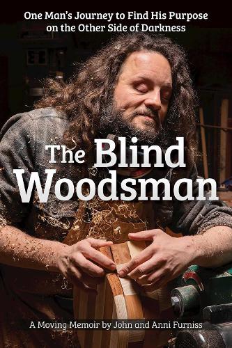 Бумажная книга «The Blind Woodsman: One Man's Journey to Find His Purpose on the Other Side of Darkness» - фото №1