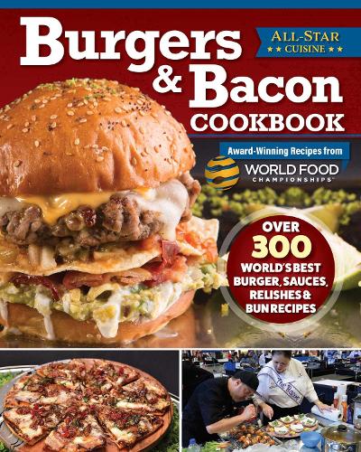 Бумажная книга «Burgers & Bacon Cookbook: Over 250 World's Best Burgers, Sauces, Relishes & Bun Recipes» - фото №1