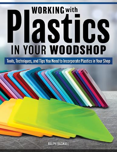 Бумажная книга «Woodworking with Plastics: 26 Simple Projects to Bring Plastics into Your Woodshop», автор Ральф Бэгнолл - фото №1
