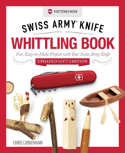 Бумажная книга «Victorinox Swiss Army Knife Whittling Book, Updated Gift Edition», автор Крис Любкеман - фото №1