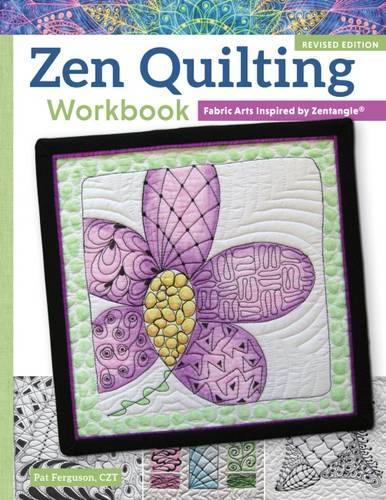 Бумажная книга «Zen Quilting Workbook, Revised Edition: Fabric Arts Inspired by Zentangle(R)», автор Пэт Фергюсон - фото №1