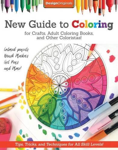 Paper book «New Guide to Coloring for Crafts, Adult Coloring Books, and Other Coloristas!: Tips, Tricks, and Techniques for All Skill Levels!», author Editors of DO Magazine - фото №1