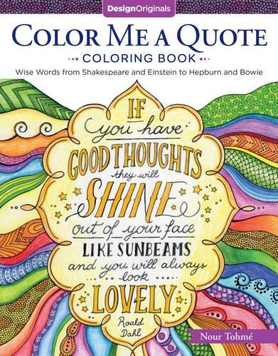 Бумажная книга «Color Me a Quote Coloring Book: Wise Words from Shakespeare and Einstein to Hepburn and Bowie», автор Нур Тохме - фото №1