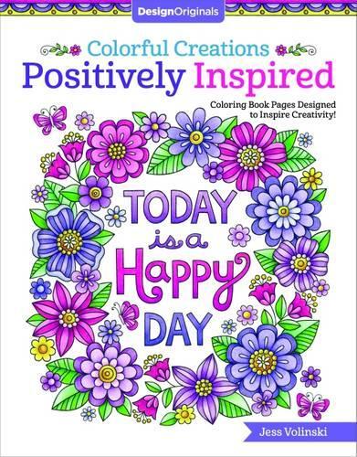 Бумажная книга «Colorful Creations Positively Inspired: Coloring Book Pages Designed to Inspire Creativity!», автор Джесс Волински - фото №1