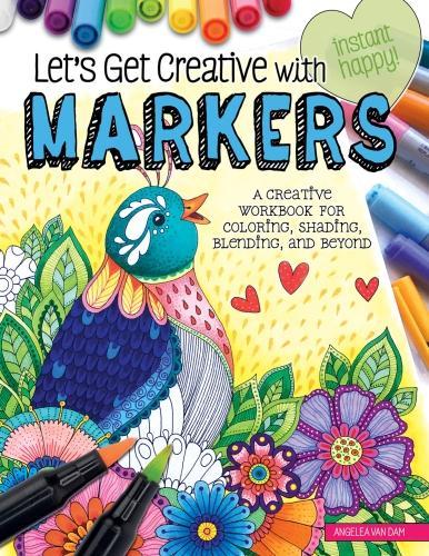 Паперова книга «Let's Get Creative with Markers: A Creative Workbook for Coloring, Shading, Blending, and Beyond», автор Анжела Ван Дам - фото №1