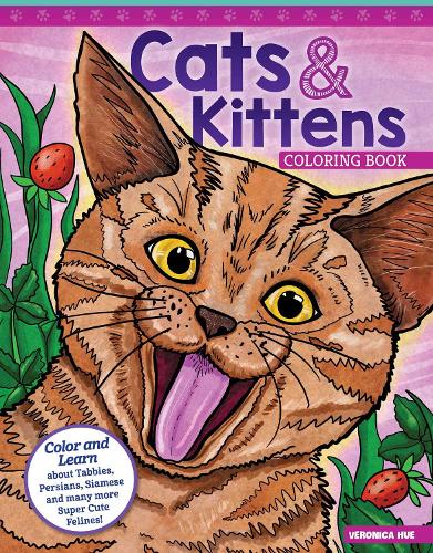 Бумажная книга «Cats and Kittens Coloring Book: Color and Learn about Tabbies, Persians, Siamese and many more Super Cute Felines!», автор Вероника Хью - фото №1