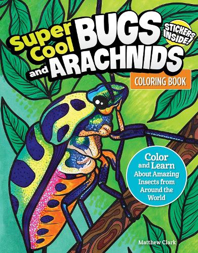 Бумажная книга «Super Cool Bugs and Spiders Coloring Book: Color and Learn About Amazing Insects from the Around the World», автор Мэтью Кларк - фото №1