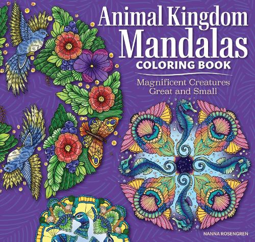 Бумажная книга «Animal Kingdom Mandalas Coloring Book: Magnificent Creatures Great and Small», автор Нанна Розенгрен - фото №1