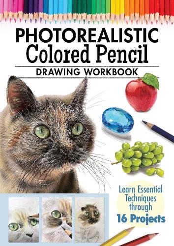 Бумажная книга «Photorealistic Colored Pencil Drawing Workbook: Learn Essential Techniques through 16 Projects» - фото №1