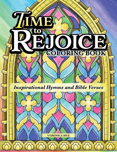 Бумажная книга «Time to Rejoice Coloring Book: Inspirational Hymns and Bible Verses», автор Вероника Хью - фото №1