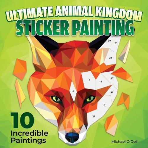 Бумажная книга «Ultimate Animal Kingdom Sticker Painting: 10 Incredible Paintings», автор Майкл О'Делл - фото №1