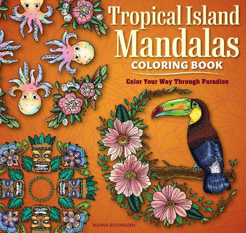 Бумажная книга «Tropical Island Mandalas Coloring Book: Color Your way through Paradise», автор Нанна Розенгрен - фото №1
