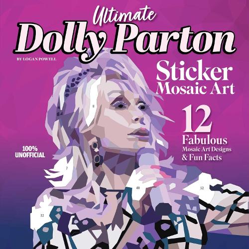 Бумажная книга «Ultimate Dolly Parton Sticker Mosaic Art: 12 Fabulous Mosaic Art Designs & Fun Facts», автор Логан Пауэлл - фото №1