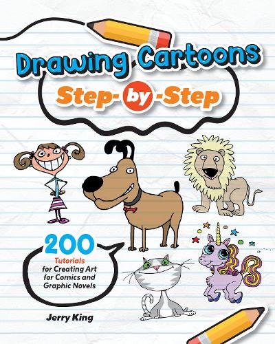 Бумажная книга «Drawing Cartoons Step-by-Step: 200 Lessons for Drawing Cartoons, Comics, and Graphic Novels Like a Pro», автор Джерри Кинг - фото №1
