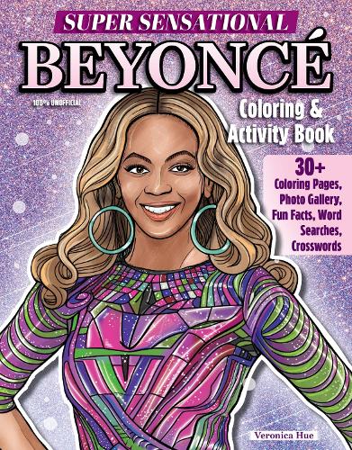 Бумажная книга «Super Sensational Beyonce Coloring & Activity Book: Features Photo Gallery, Fun Facts, Word Searches, Crosswords», автор Ава Мур - фото №1