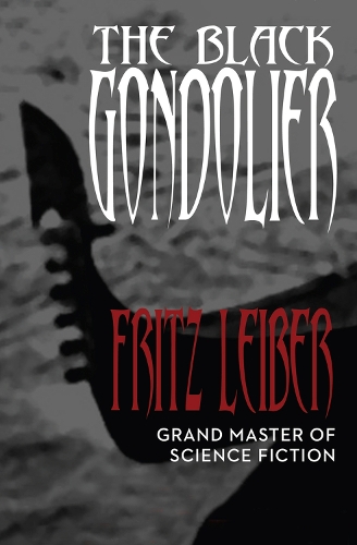 Паперова книга «The Black Gondolier: & Other Stories», автор Фріц Лейбер - фото №1