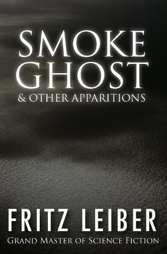 Бумажная книга «Smoke Ghost: & Other Apparitions», автор Фриц Лейбер - фото №1