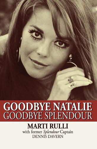 Бумажная книга «Goodbye Natalie, Goodbye Splendour», авторов Деннис Даверн, Марти Рулли - фото №1
