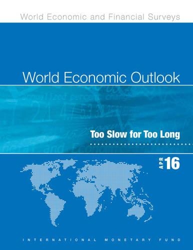 Бумажная книга «World economic outlook: April 2016, too slow for too long», автор Международный Валютный Фонд - фото №1
