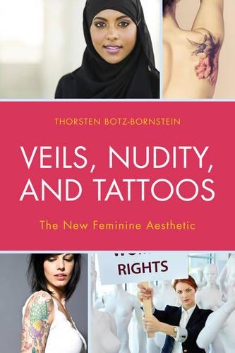 Бумажная книга «Veils, Nudity, and Tattoos: The New Feminine Aesthetics», автор Торстен Ботц-Борнштейн - фото №1