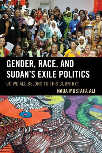 Бумажная книга «Gender, Race, and Sudan's Exile Politics: Do We All Belong to This Country?», автор Нада Мустафа Али - фото №1