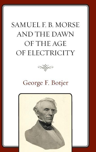 Бумажная книга «Samuel F. B. Morse and the Dawn of the Age of Electricity», автор Джордж Ф. Ботджер - фото №1