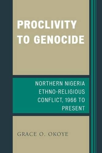 Паперова книга «Proclivity to Genocide: Northern Nigeria Ethno-Religious Conflict, 1966 to Present», автор Грейс О. Окойе - фото №1