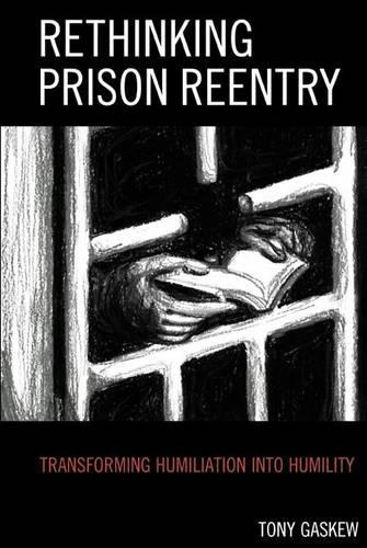 Паперова книга «Rethinking Prison Reentry: Transforming Humiliation into Humility», автор Тоні Гаскью - фото №1