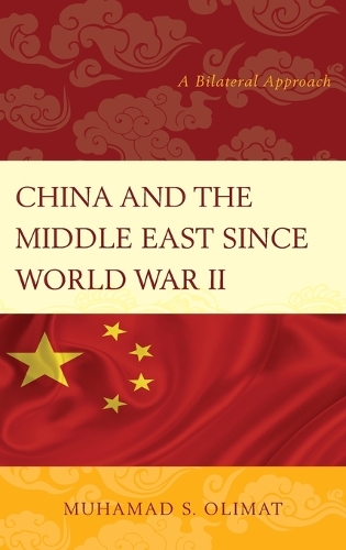 Бумажная книга «China and the Middle East Since World War II: A Bilateral Approach», автор Мухамад С. Олимат - фото №1
