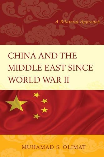 Бумажная книга «China and the Middle East Since World War II: A Bilateral Approach», автор Мухамад С. Олимат - фото №1
