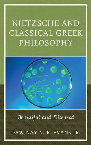 Бумажная книга «Nietzsche and Classical Greek Philosophy: Beautiful and Diseased», автор Доу-Ней Н. Р. Эванс - фото №1