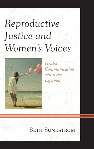 Паперова книга «Reproductive Justice and Women’s Voices: Health Communication across the Lifespan», автор Бет Л. Сандстром - фото №1