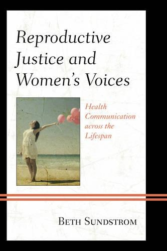 Паперова книга «Reproductive Justice and Women’s Voices: Health Communication across the Lifespan», автор Бет Л. Сандстром - фото №1