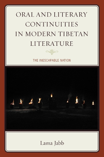 Бумажная книга «Oral and Literary Continuities in Modern Tibetan Literature: The Inescapable Nation», автор Лама Джабб - фото №1
