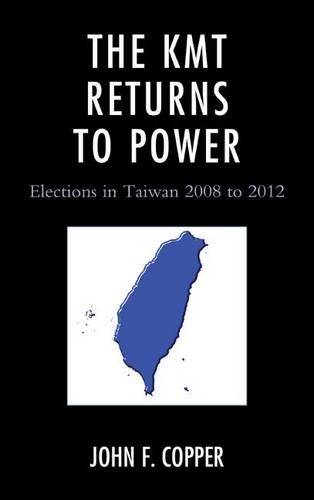 Паперова книга «The KMT Returns to Power: Elections in Taiwan, 2008-2012», автор Джон Франклін Копер - фото №1