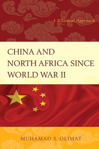 Бумажная книга «China and North Africa since World War II: A Bilateral Approach», автор Мухамад С. Олимат - фото №1