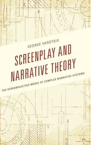 Паперова книга «Screenplay and Narrative Theory: The Screenplectics Model of Complex Narrative Systems», автор Джордж Варотсіс - фото №1