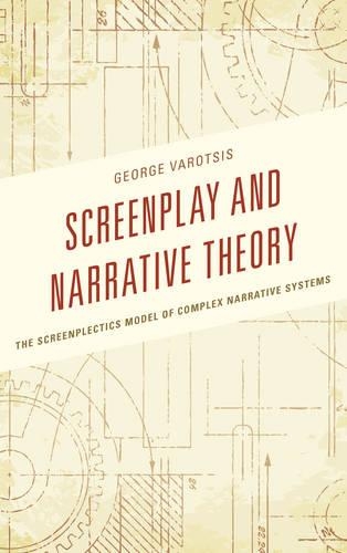Бумажная книга «Screenplay and Narrative Theory: The Screenplectics Model of Complex Narrative Systems», автор Джордж Вароцис - фото №1