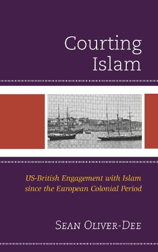 Бумажная книга «Courting Islam: US-British Engagement with Islam since the European Colonial Period», автор Шон Оливер-Ди - фото №1