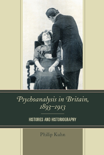 Бумажная книга «Psychoanalysis in Britain, 1893–1913: Histories and Historiography», автор Филипп Кун - фото №1