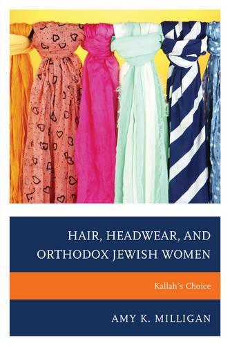Бумажная книга «Hair, Headwear, and Orthodox Jewish Women: Kallah's Choice», автор Эми К. Миллиган - фото №1