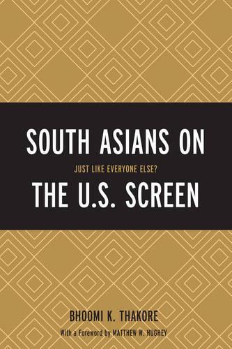 Бумажная книга «South Asians on the U.S. Screen: Just Like Everyone Else?», автор Бхуми К. Тхакоре - фото №1