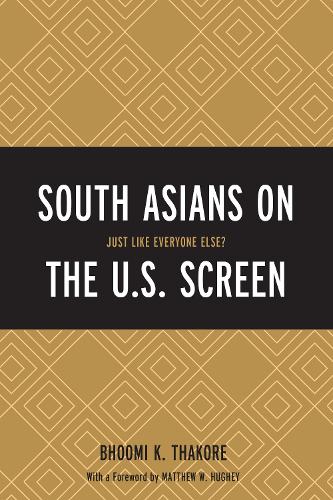 Бумажная книга «South Asians on the U.S. Screen: Just Like Everyone Else?», автор Бхуми К. Тхакоре - фото №1