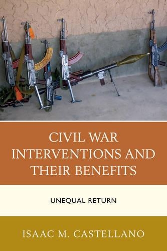 Бумажная книга «Civil War Interventions and Their Benefits: Unequal Return», автор Исаак М. Кастеллано - фото №1
