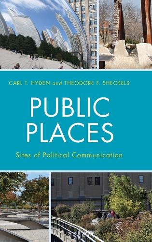 Паперова книга «Public Places: Sites of Political Communication», авторів Карл Т. Хайден, Теодор Ф. Шекельс - фото №1