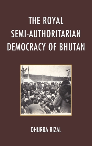 Бумажная книга «The Royal Semi-Authoritarian Democracy of Bhutan», автор Дхурба Ризал - фото №1