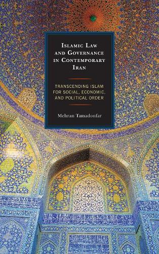 Бумажная книга «Islamic Law and Governance in Contemporary Iran: Transcending Islam for Social, Economic, and Political Order», автор Мехран Тамадонфар - фото №1