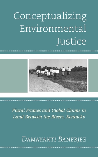 Бумажная книга «Conceptualizing Environmental Justice: Plural Frames and Global Claims in Land Between the Rivers, Kentucky», автор Дамаянти Банерджи - фото №1